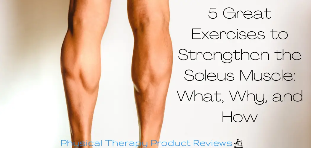 5 Great Exercises to Strengthen the Soleus Muscle