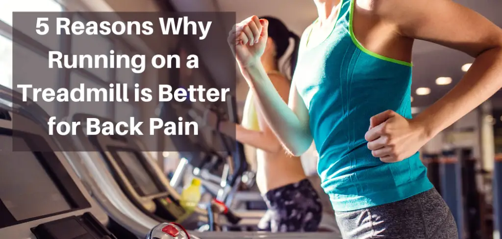 5 Reasons Why Running on a Treadmill is Better for Back Pain