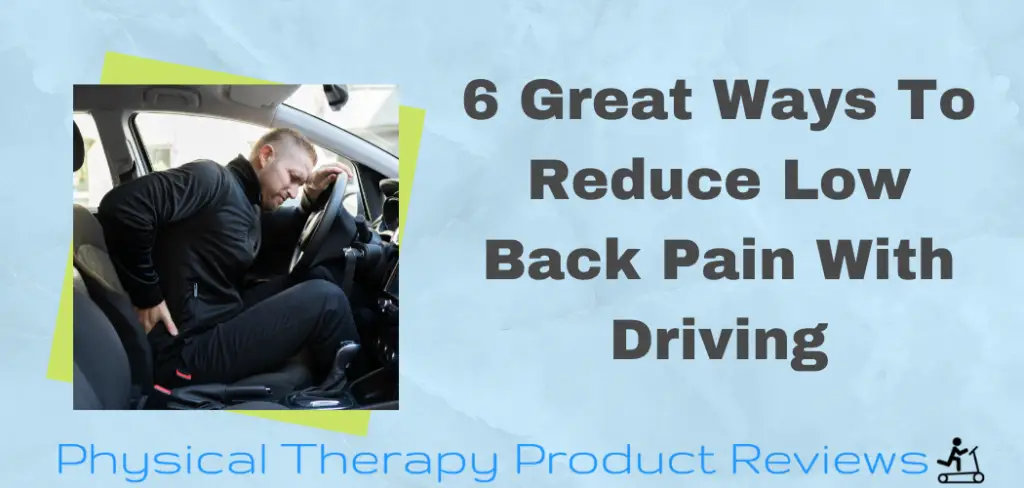 Great Ways To Reduce Low Back Pain With Driving