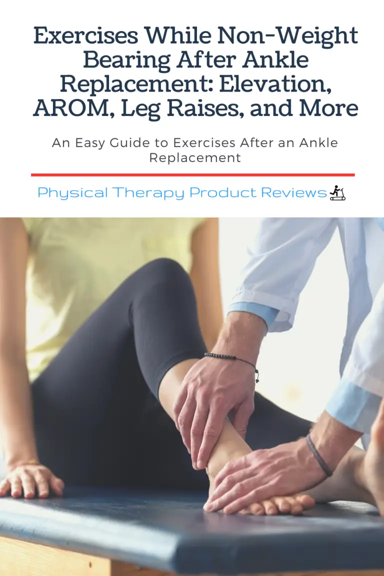 Exercises While Non-Weight Bearing After Ankle Replacement: Elevation ...